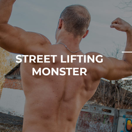 STREET LIFTING MONSTER
